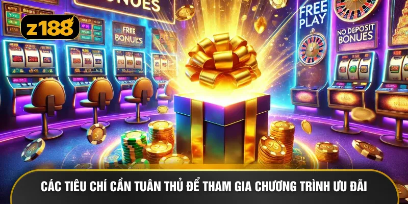 Các tiêu chí cần tuân thủ để tham gia chương trình ưu đãi