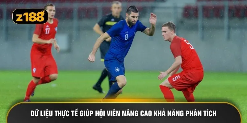 Dữ liệu thực tế giúp hội viên nâng cao khả năng phân tích