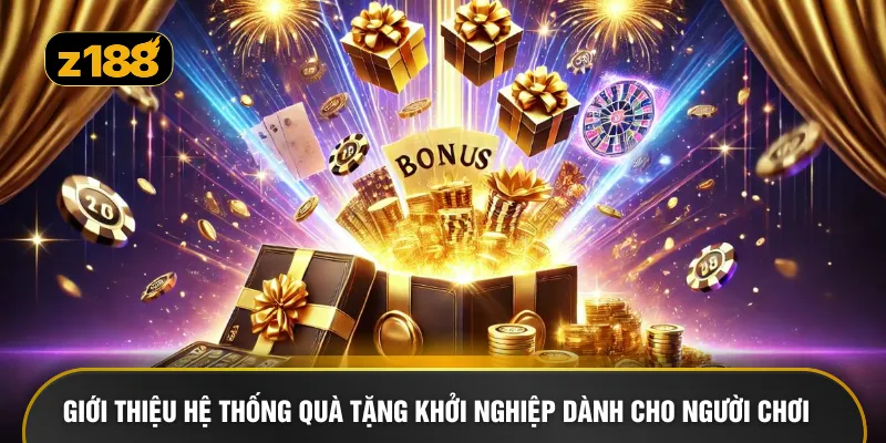 Giới thiệu hệ thống quà tặng khởi nghiệp dành cho người chơi