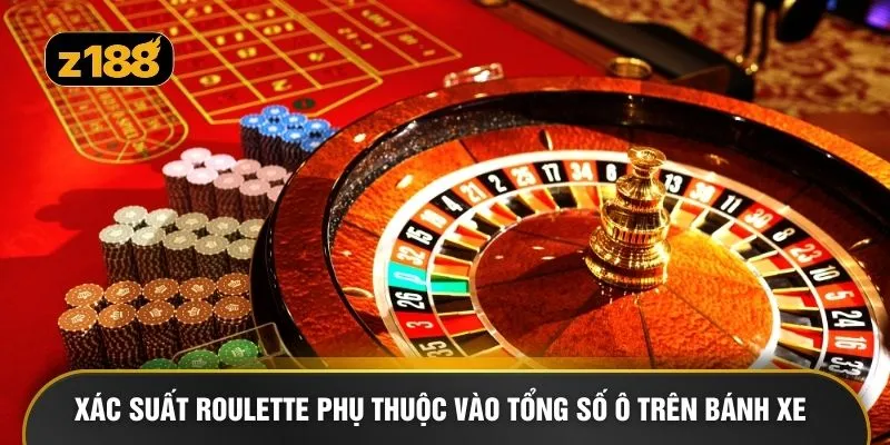Xác suất Roulette phụ thuộc vào tổng số ô trên bánh xe