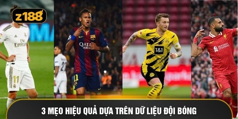 3 mẹo hiệu quả dựa trên dữ liệu đội bóng