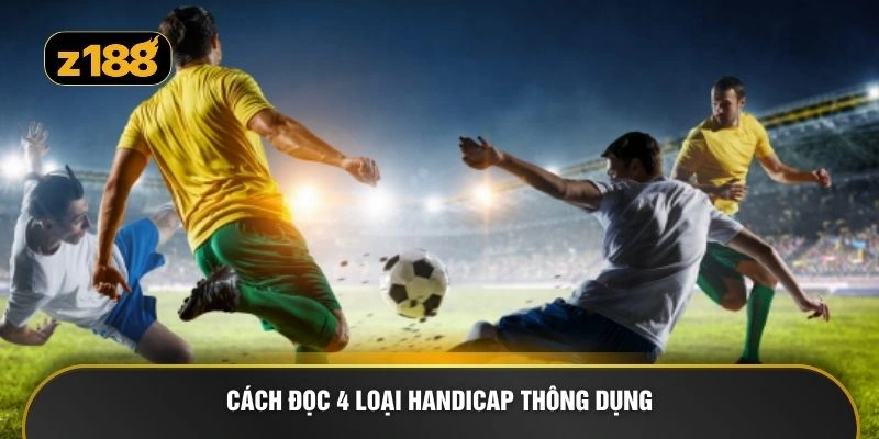 Cách đọc 4 loại handicap thông dụng